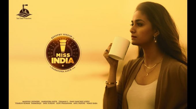 Keerthy Suresh Upcoming Tollywood Movie Miss India – Star Cast, Release Date